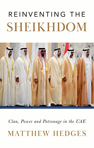 Book Reinventing the Sheikhdom: Clan, Power and Patronage in Mohammed bin Zayed's UAE free