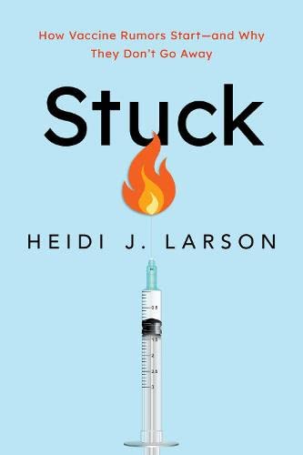 Book Stuck: How Vaccine Rumors Start--and Why They Don't Go Away free