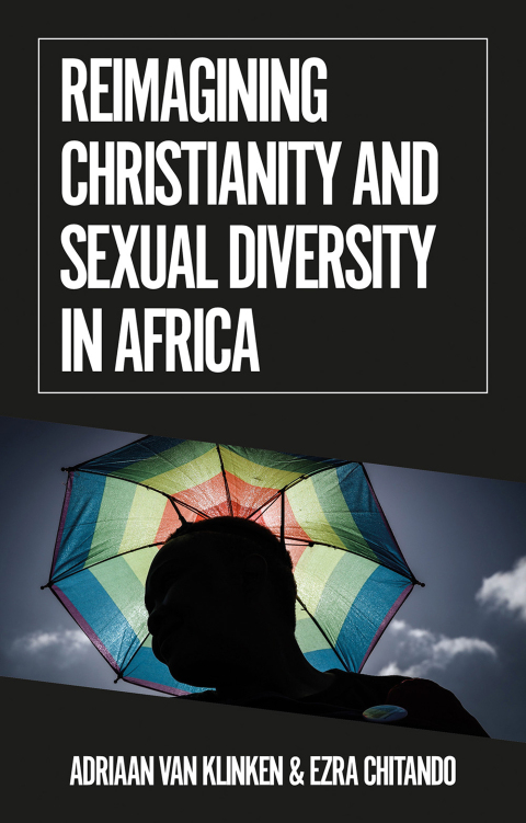 Book Reimagining Christianity and Sexual Diversity in Africa (African Arguments) free