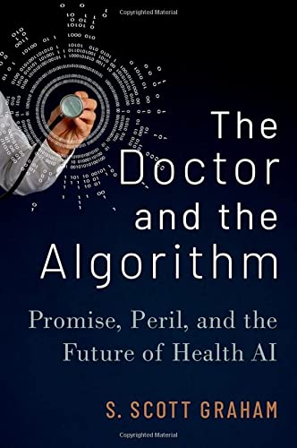 Book The Doctor and the Algorithm: Promise, Peril, and the Future of Health AI free