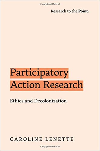 Book Participatory Action Research: Ethics and Decolonization (Research to the Point) free