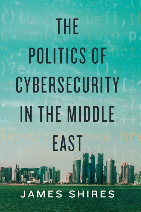 Book The Politics of Cybersecurity in the Middle East free