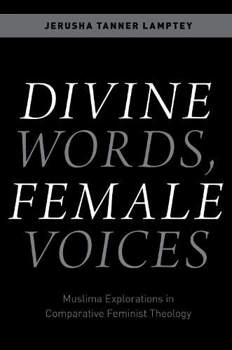 Book Divine Words, Female Voices: Muslima Explorations in Comparative Feminist Theology free