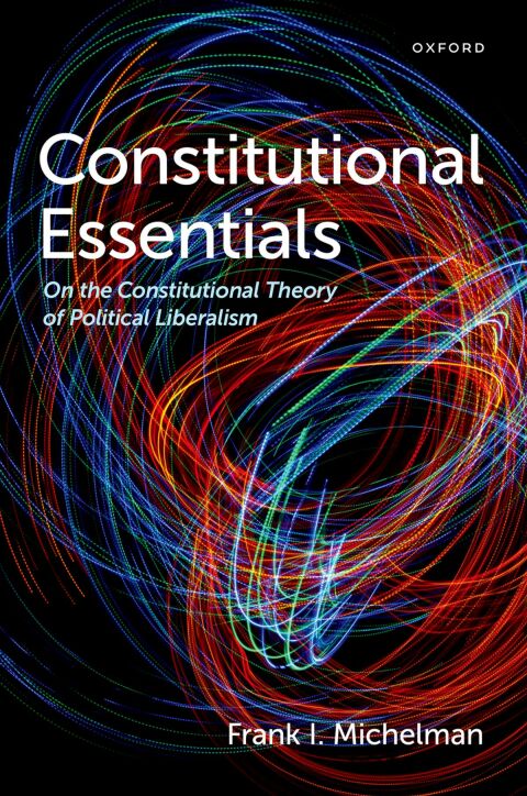 Book Constitutional Essentials: On the Constitutional Theory of Political Liberalism free