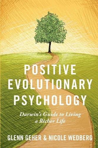 Book Positive Evolutionary Psychology: Darwin's Guide to Living a Richer Life free