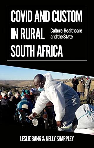 Book Covid and Custom in Rural South Africa: Culture, Healthcare and the State (African Arguments) free