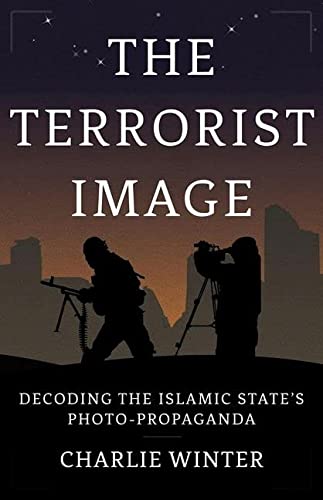 Book The Terrorist Image: Decoding the Islamic State's Photo-Propaganda free