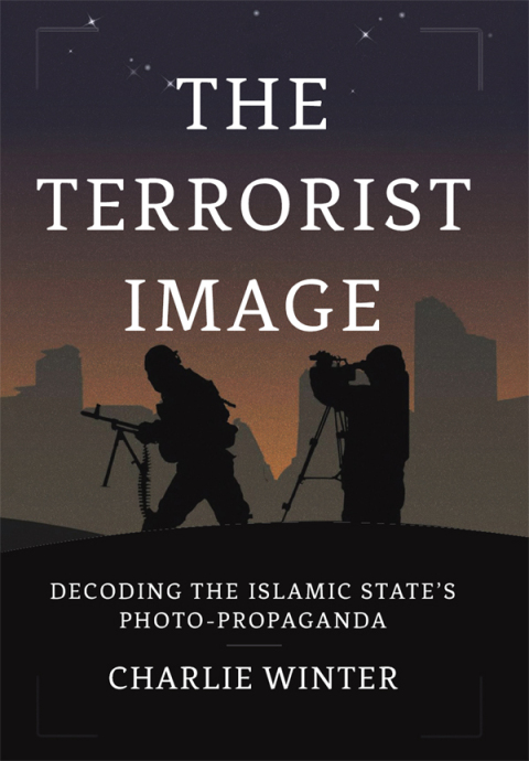 Book The Terrorist Image: Decoding the Islamic State's Photo-Propaganda free