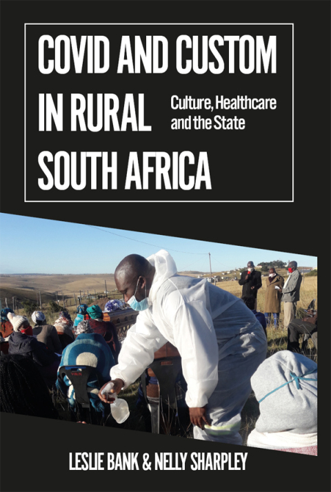 Book Covid and Custom in Rural South Africa: Culture, Healthcare and the State (African Arguments) free