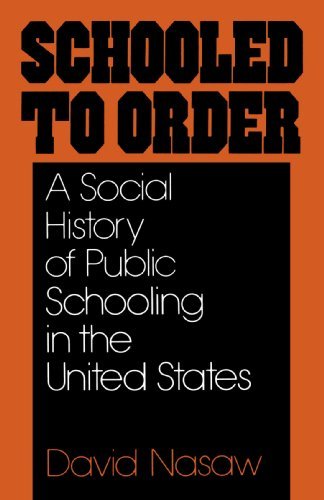 Book Schooled to Order: A Social History of Public Schooling in the United States free