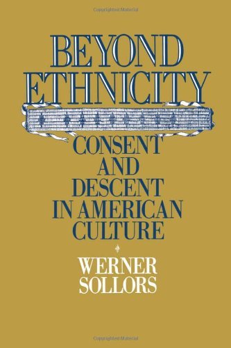 Book Beyond Ethnicity: Consent and Descent in American Culture: Consent & Descent in American Culture free