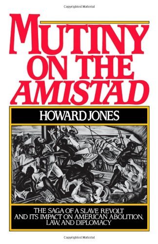 Book Mutiny on the Amistad: The Saga of a Slave Revolt and Its Impact on American Abolition, Law, and Diplomacy: The Saga of a Slave Revolt and Its Impact on American Abolition, Law and Diplomacy free