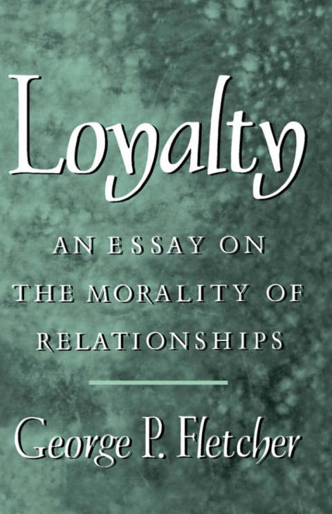 Book Loyalty: An Essay on the Morality of Relationships free