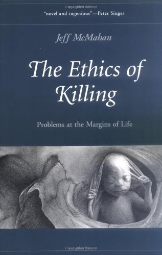 Book The Ethics of Killing: Problems at the Margins of Life (Oxford Ethics Series) free