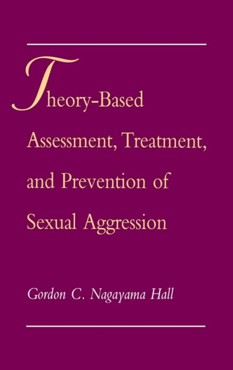 Book Theory-Based Assessment, Treatment, and Prevention of Sexual Aggression free