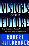 Book Visions Of The Future: The Distant Past, Yesterday, Today, And Tomorrow free