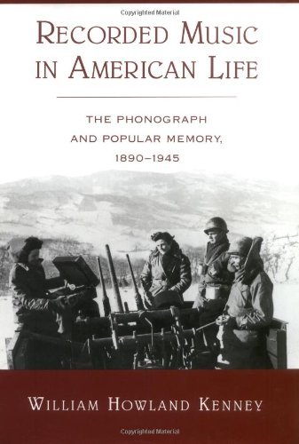 Book Recorded Music in American Life: The Phonograph and Popular Memory, 1890-1945 free