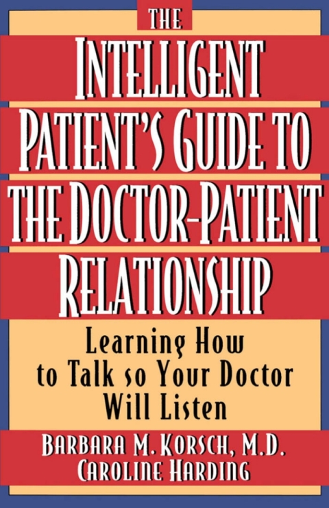 Book The Intelligent Patient's Guide to the Doctor-Patient Relationship free
