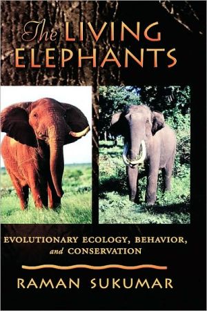 Book The Living Elephants: Evolutionary Ecology, Behaviour, and Conservation (Life Sciences) free