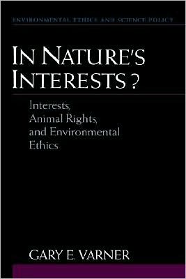 Book In Nature's Interests?: Interests, Animal Rights, And Environmental Ethics free