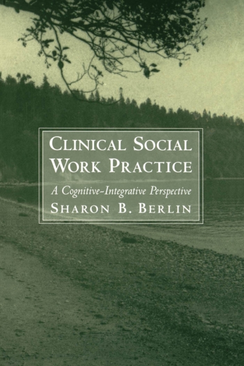 Book Clinical Social Work Practice: A Cognitive-Integrative Perspective free