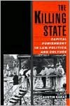 Book The Killing State: Capital Punishment in Law, Politics, and Culture free