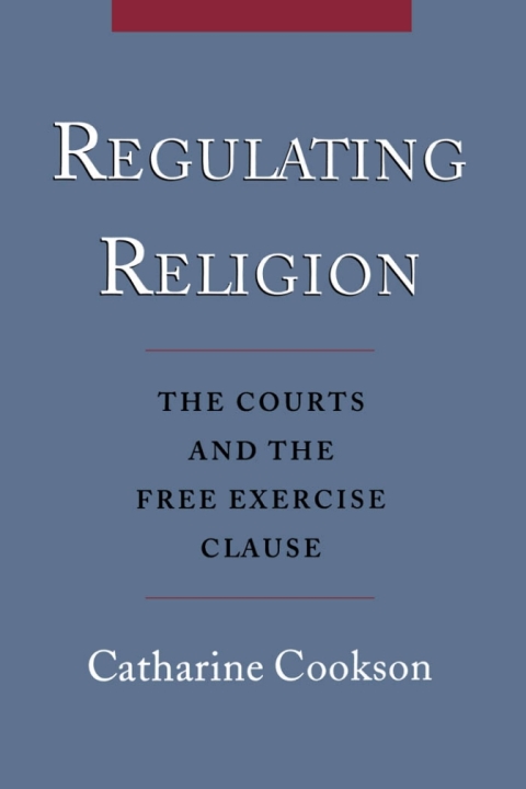 Book Regulating Religion: The Courts and the Free Exercise Clause free