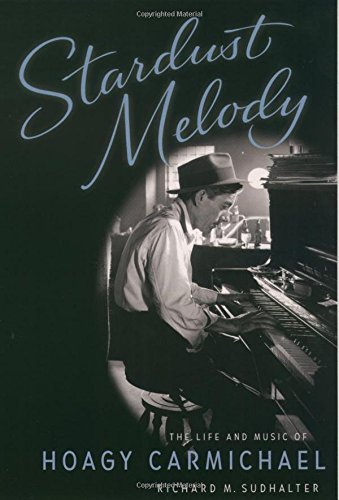 Book Stardust Melody: The Life and Music of Hoagy Carmichael free Book Stardust Melody: The Life and Music of Hoagy Carmichael free