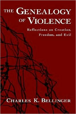 Book The Genealogy of Violence: Reflections on Creation, Freedom, and Evil free