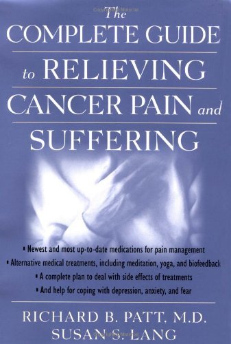 Book The Complete Guide to Relieving Cancer Pain and Suffering free
