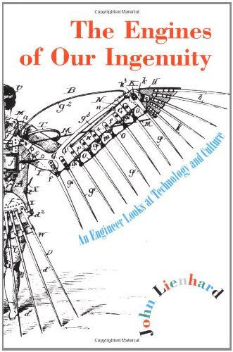 Book The Engines of Our Ingenuity: An Engineer Looks at Technology and Culture free