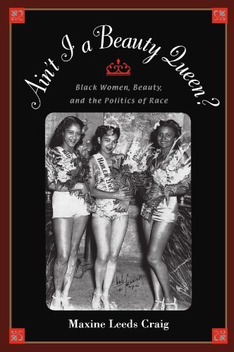 Book Ain't I a Beauty Queen?: Black Women, Beauty, and the Politics of Race: Culture, Social Movements, and the Politics of Race free