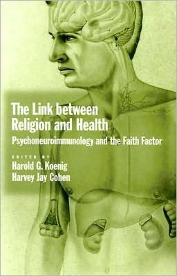 Book The Link between Religion and Health: Psychoneuroimmunology and the Faith Factor free