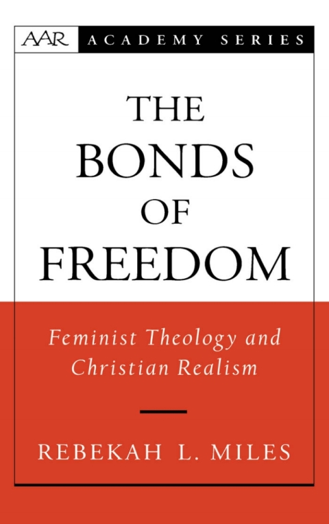 Book The Bonds of Freedom: Feminist Theology and Christian Realism (AAR Academy Series) free