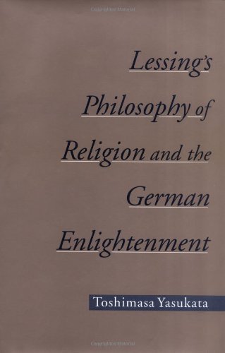 Book Lessing's Philosophy of Religion and the German Enlightenment (AAR Reflection and Theory in the Study of Religion) free