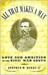 Book All That Makes A Man : Love And Ambition In The Civil War South: Love And Ambition In The Civil War South free