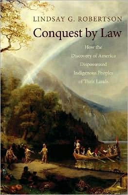 Book Conquest by Law: How the Discovery of America Dispossessed Indigenous Peoples of Their Lands free