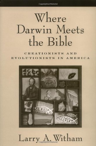 Book Where Darwin Meets the Bible: Creationists and Evolutionists in America free