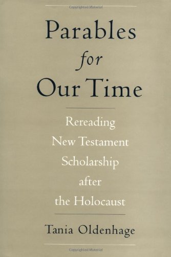 Book Parables for Our Time: Rereading New Testament Scholarship after the Holocaust (AAR Cultural Criticism Series) free