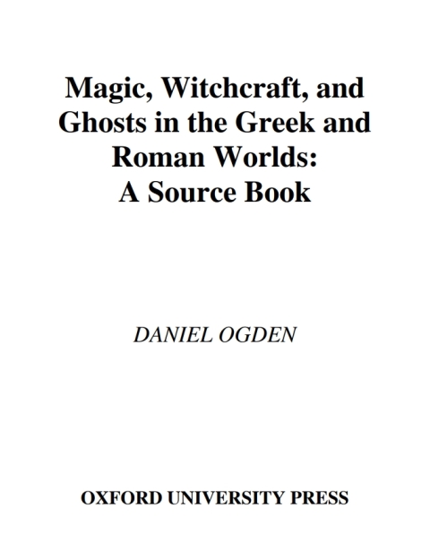 Book Magic, Witchcraft, and Ghosts in the Greek and Roman Worlds free