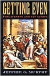 Book Getting Even: Forgiveness and Its Limits free