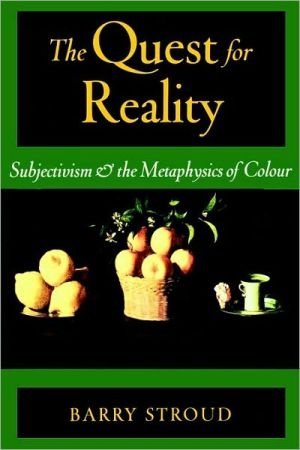 Book The Quest for Reality: Subjectivism & the Metaphysics of Colour free