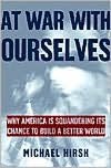 Book At War with Ourselves: Why America Is Squandering Its Chance to Build a Better World free