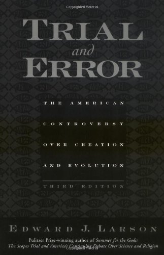 Book Trial and Error: The American Controversy Over Creation and Evolution free