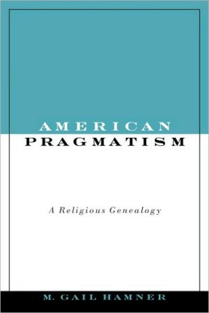 Book American Pragmatism: A Religious Genealogy (AAR Reflection and Theory in the Study of Religion) free