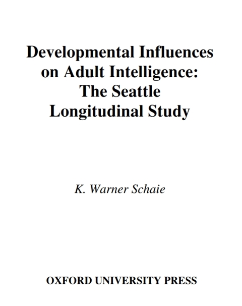 Book Developmental Influences on Adult Intelligence: The Seattle Longitudinal Study free