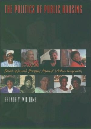 Book The Politics of Public Housing: Black Women's Struggles against Urban Inequality (Transgressing Boundaries: Studies in Black Politics and Black Communities) free