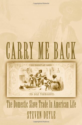 Book Carry Me Back: The Domestic Slave Trade in American Life free