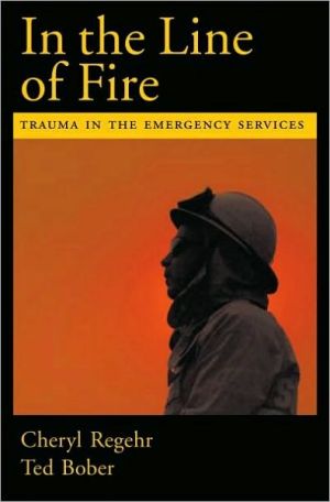 Book In the Line of Fire: Trauma in the Emergency Services free