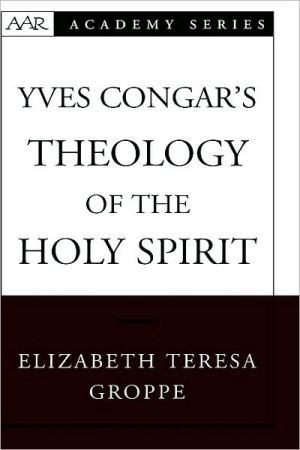 Book Yves Congar's Theology Of The Holy Spirit free